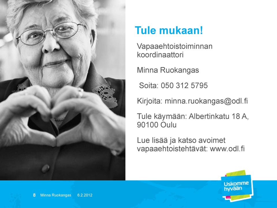 050 312 5795 Kirjoita: minna.ruokangas@odl.