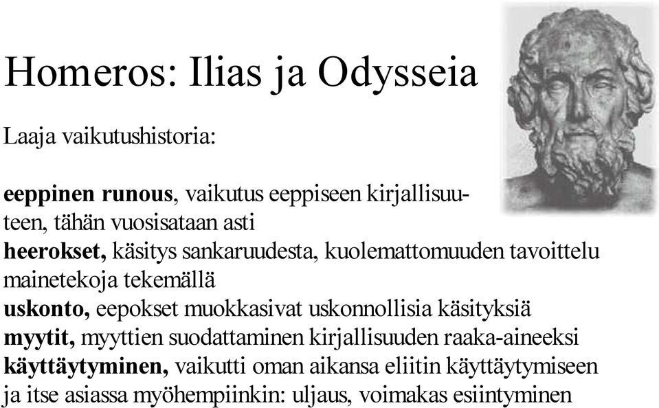 eepokset muokkasivat uskonnollisia käsityksiä myytit, myyttien suodattaminen kirjallisuuden raaka-aineeksi
