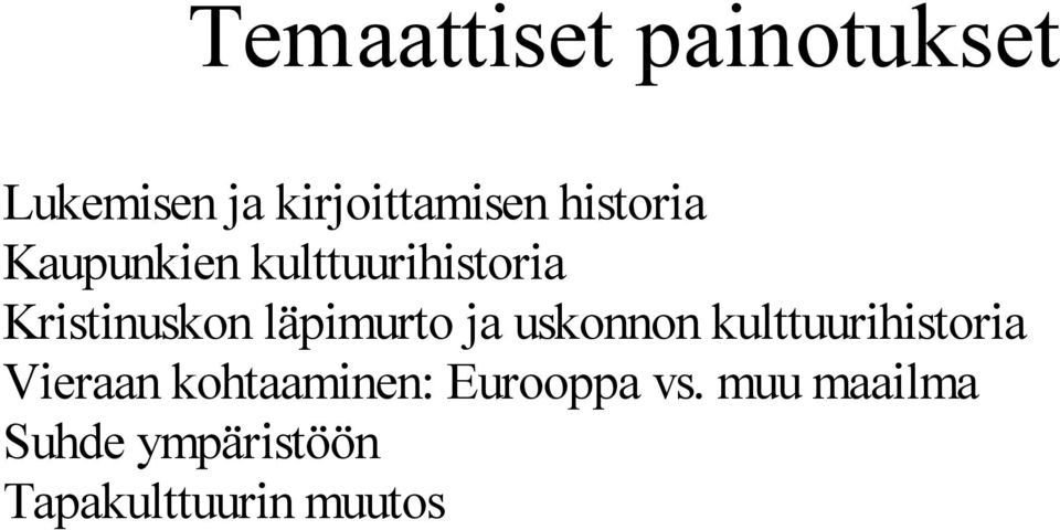 läpimurto ja uskonnon kulttuurihistoria Vieraan