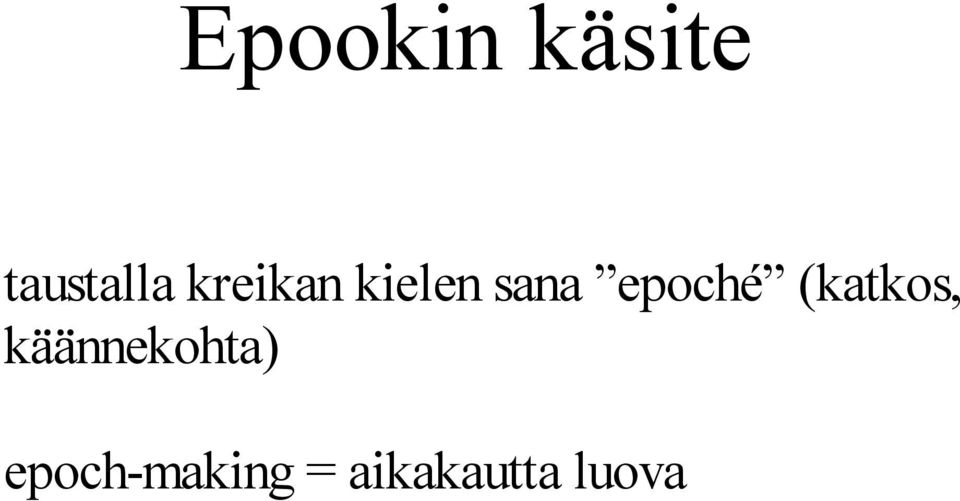 (katkos, käännekohta)