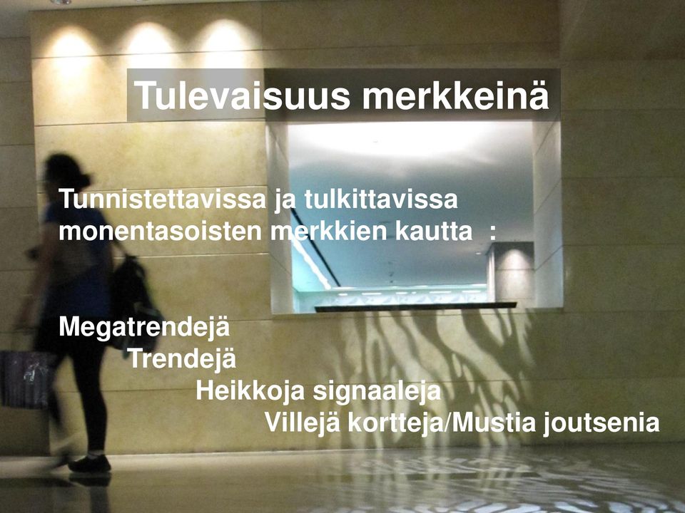 kautta : Megatrendejä Trendejä Heikkoja