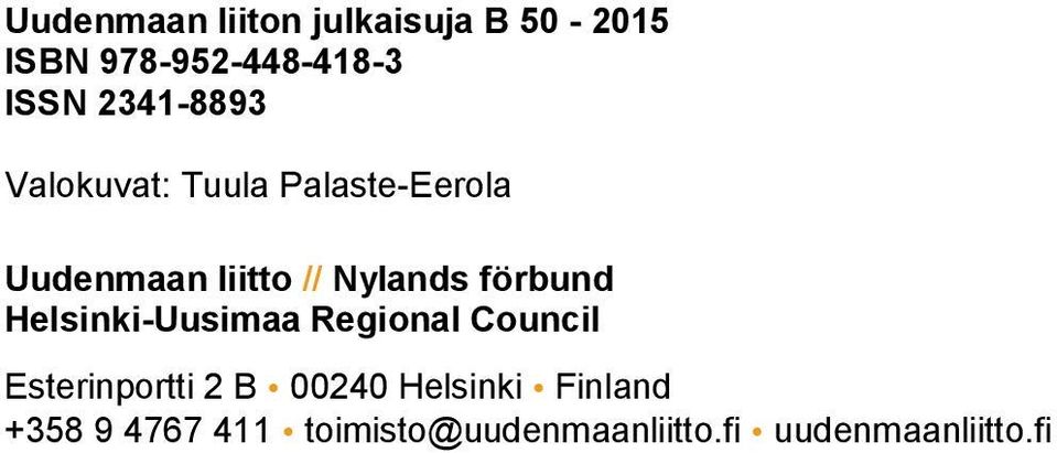 förbund Helsinki-Uusimaa Regional Council Esterinportti 2 B 00240