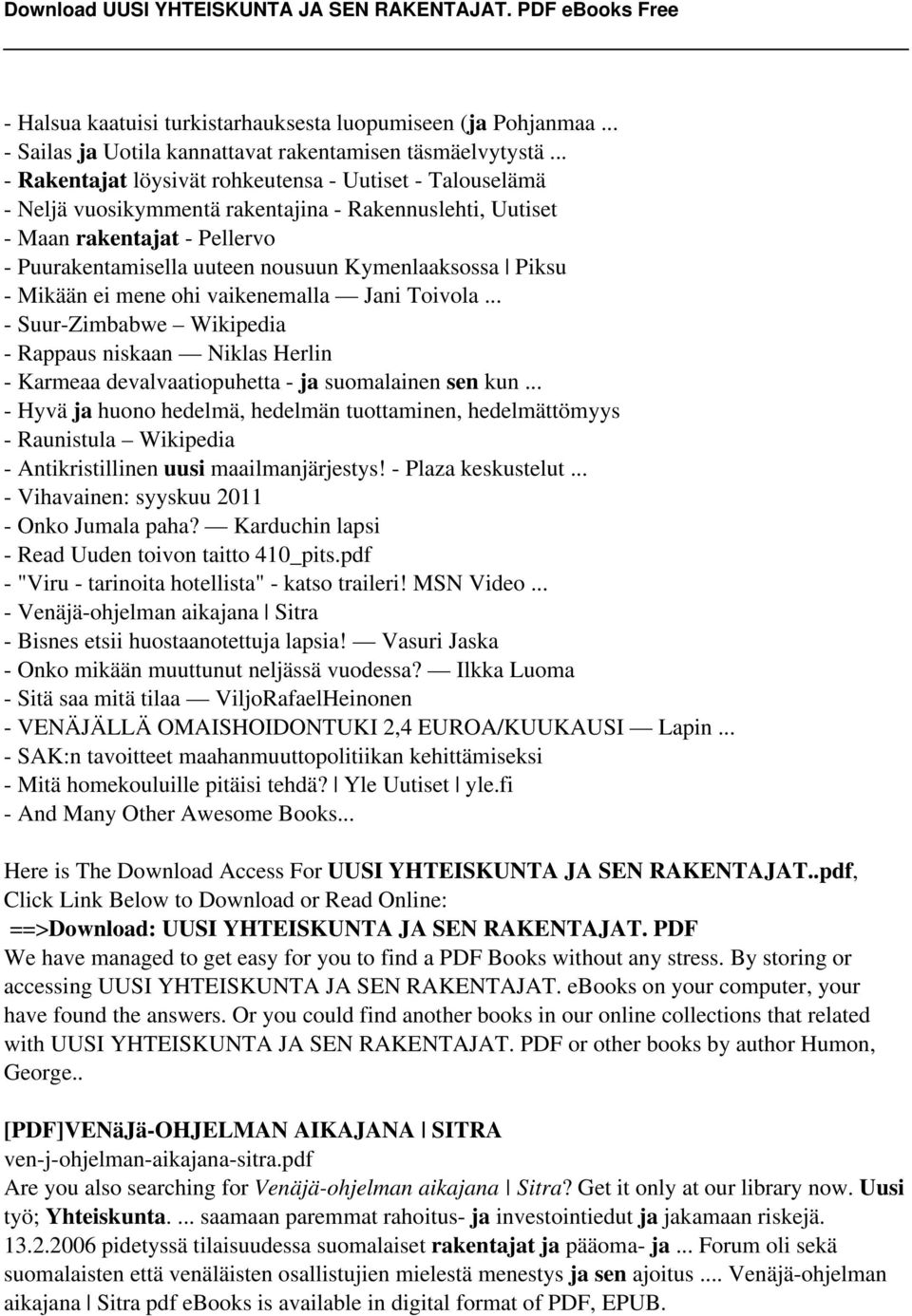 Piksu - Mikään ei mene ohi vaikenemalla Jani Toivola... - Suur-Zimbabwe Wikipedia - Rappaus niskaan Niklas Herlin - Karmeaa devalvaatiopuhetta - ja suomalainen sen kun.