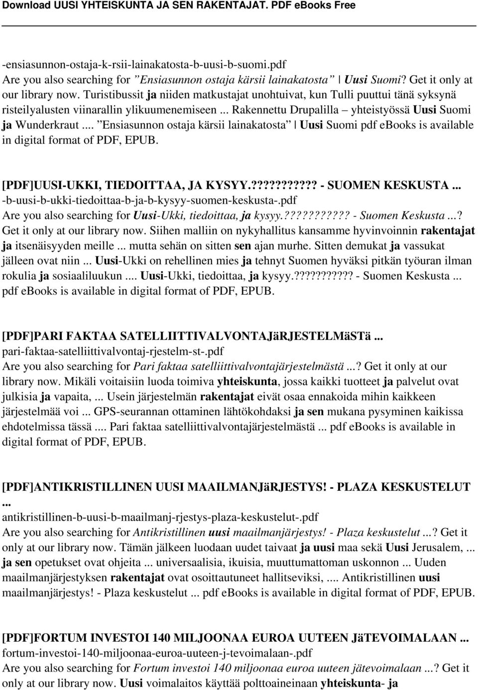 .. Ensiasunnon ostaja kärsii lainakatosta Uusi Suomi pdf ebooks is available in digital format of PDF, EPUB. [PDF]UUSI-UKKI, TIEDOITTAA, JA KYSYY.??????????? - SUOMEN KESKUSTA.