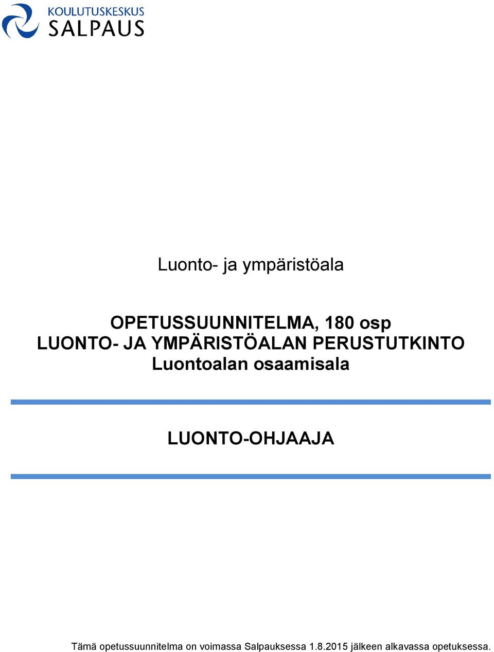 saamisala LUONTO-OHJAAJA Tämä petussuunnitelma n