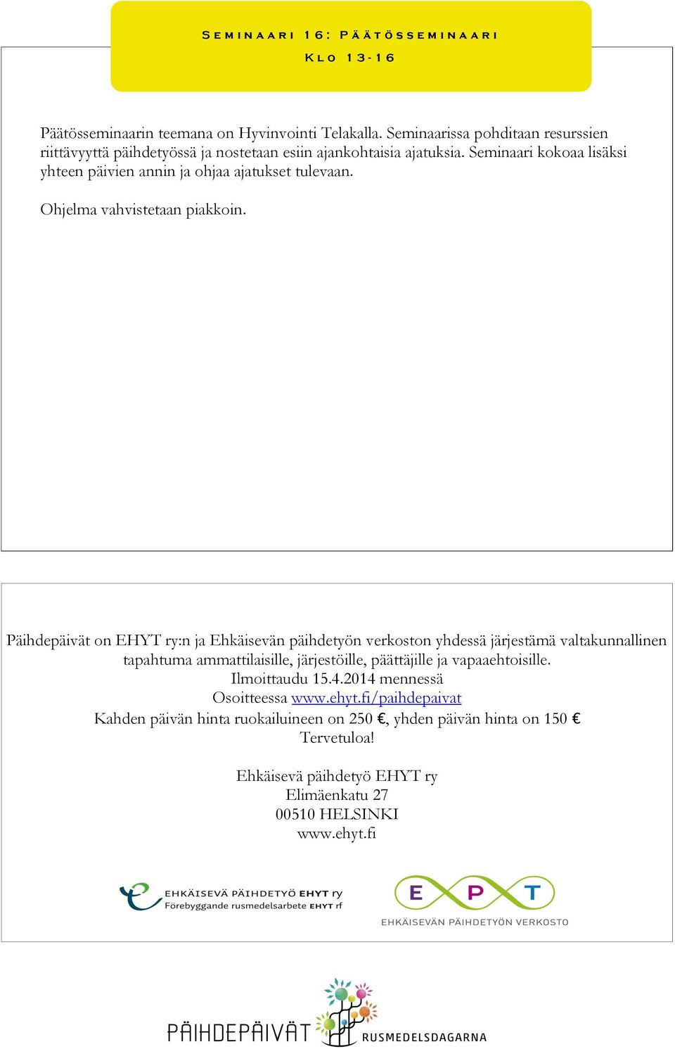 Ohjelma vahvistetaan piakkoin.