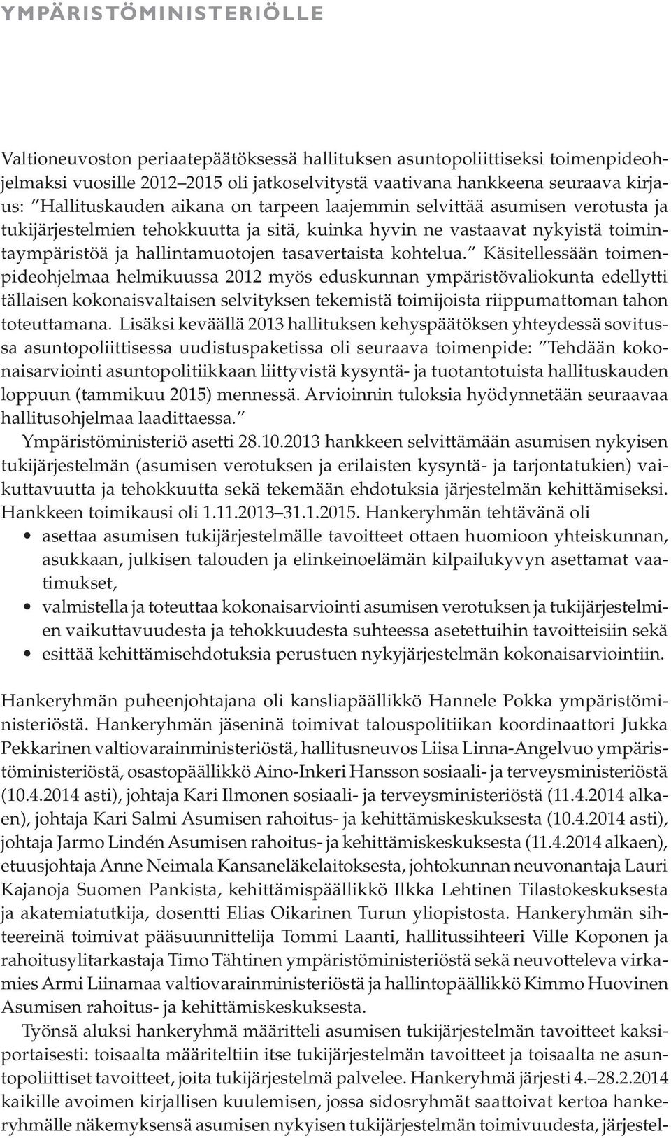 tasavertaista kohtelua.