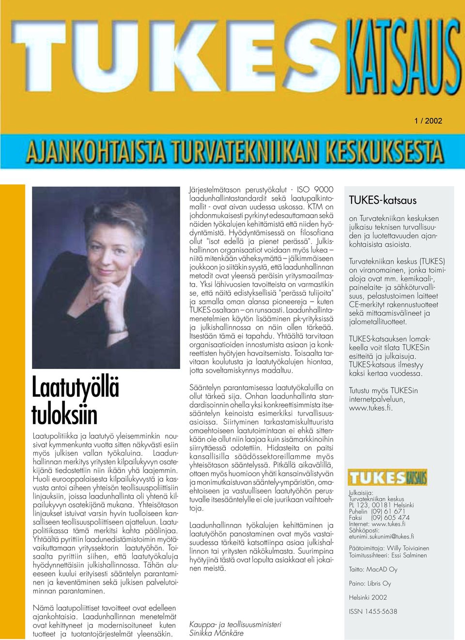 Huoli eurooppalaisesta kilpailukyvystä ja kasvusta antoi aiheen yhteisön teollisuuspoliittisiin linjauksiin, joissa laadunhallinta oli yhtenä kilpailukyvyn osatekijänä mukana.