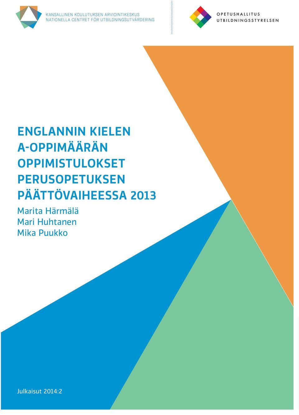 A-OPPIMÄÄRÄN OPPIMISTULOKSET PERUSOPETUKSEN