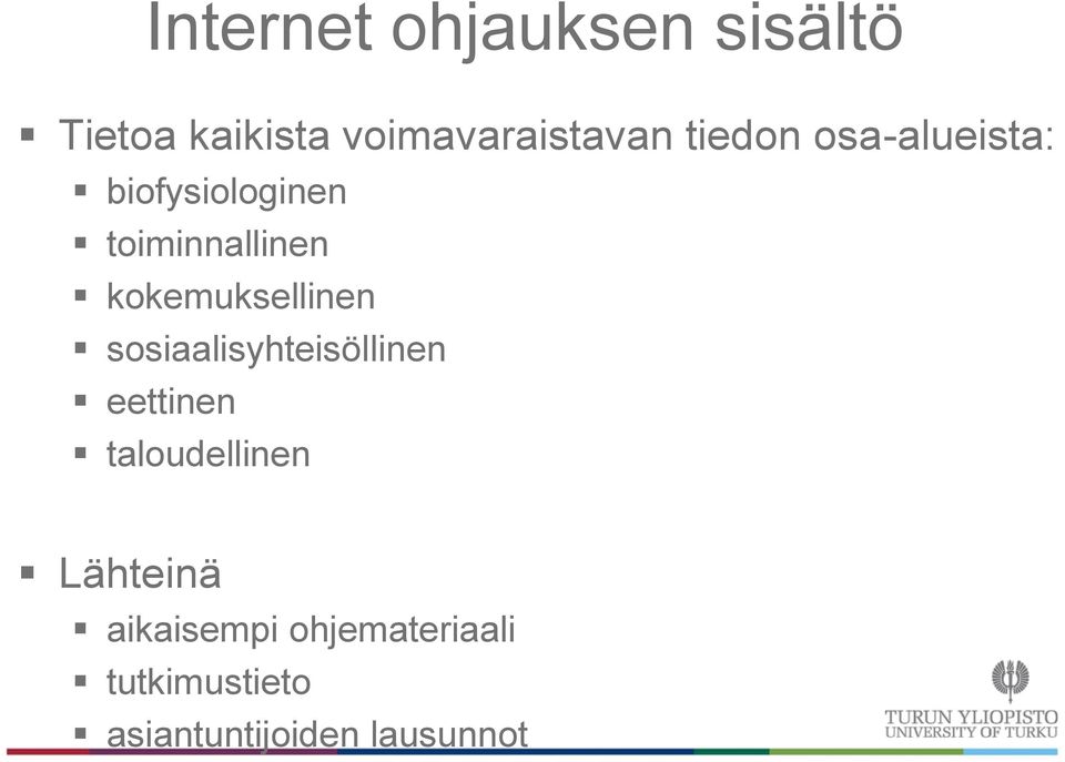 kokemuksellinen sosiaalisyhteisöllinen eettinen taloudellinen