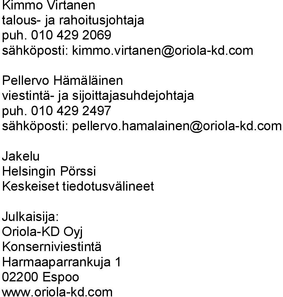 010 429 2497 sähköposti: pellervo.hamalainen@oriola kd.