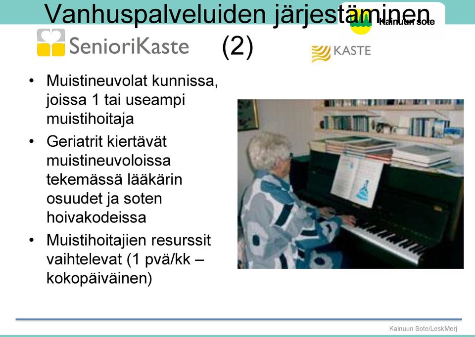 muistineuvoloissa tekemässä lääkärin osuudet ja soten