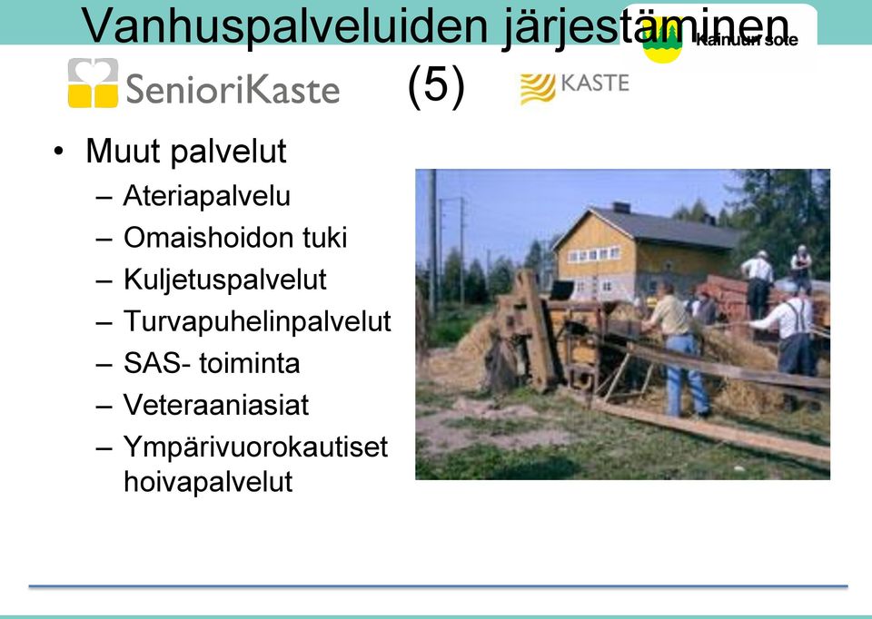 Kuljetuspalvelut Turvapuhelinpalvelut SAS-