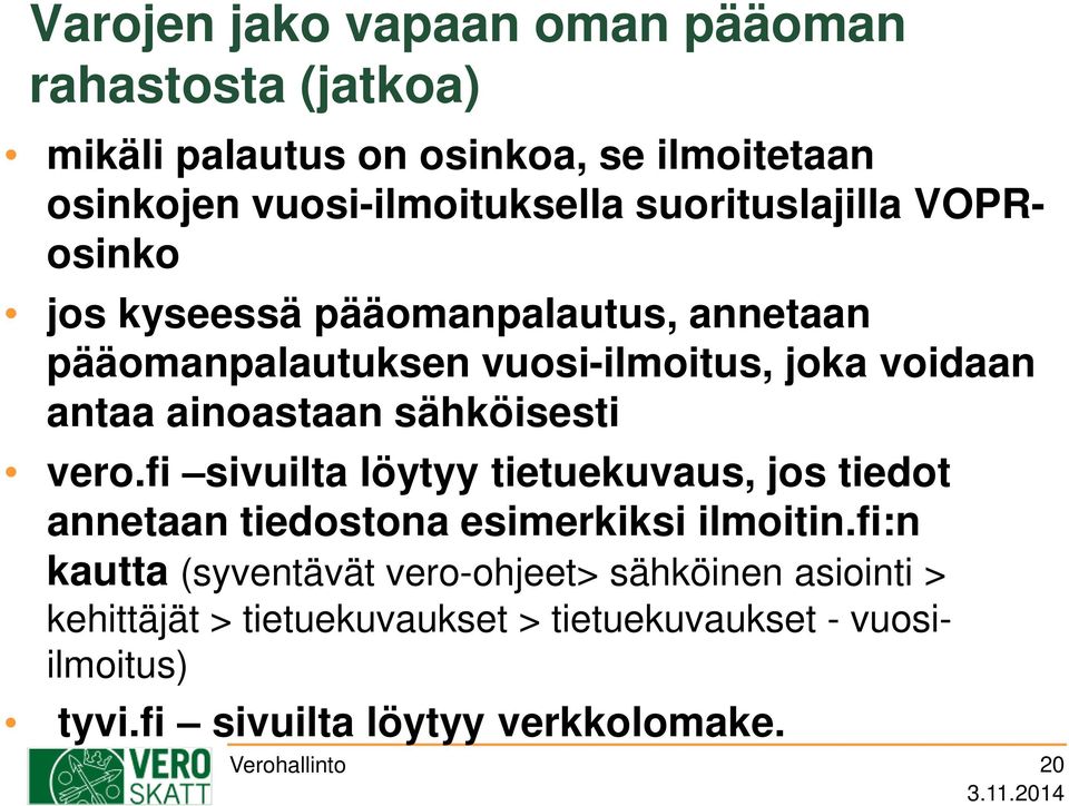 sähköisesti vero.fi sivuilta löytyy tietuekuvaus, jos tiedot annetaan tiedostona esimerkiksi ilmoitin.
