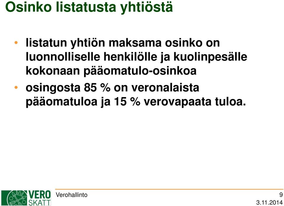 kokonaan pääomatulo-osinkoa osingosta 85 % on
