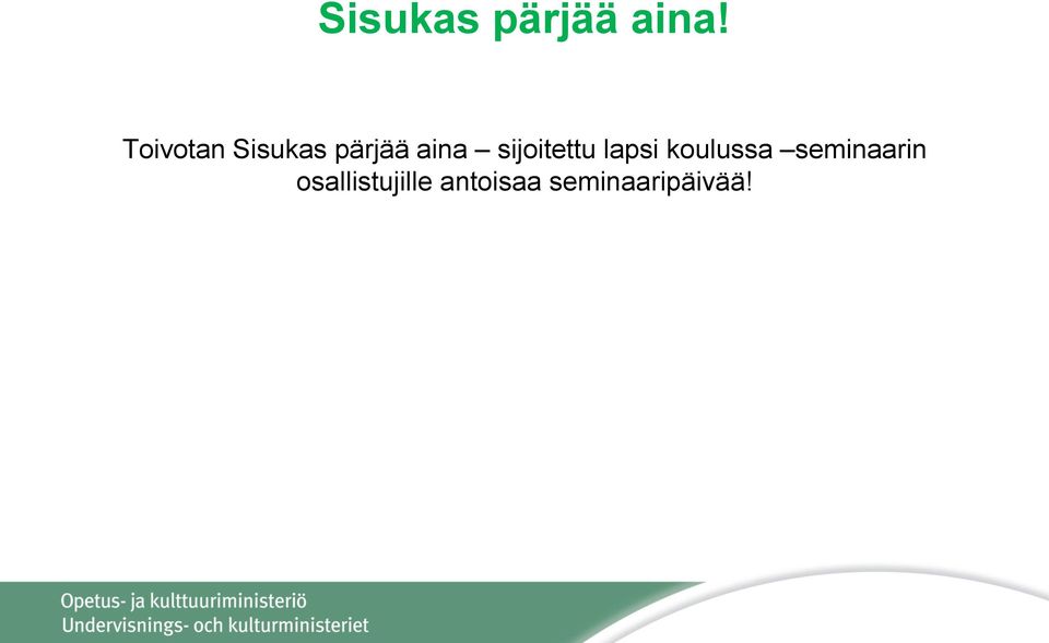 sijoitettu lapsi koulussa