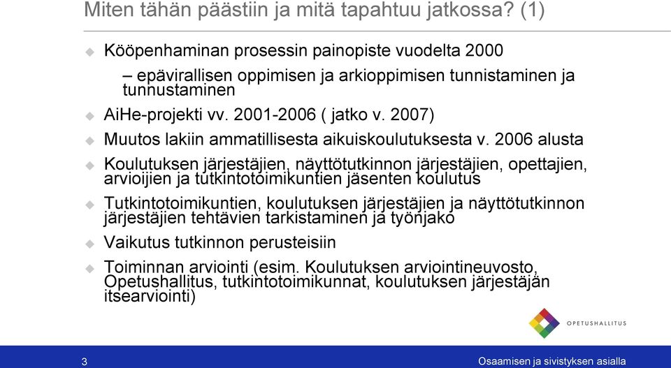2007) Muutos lakiin ammatillisesta aikuiskoulutuksesta v.