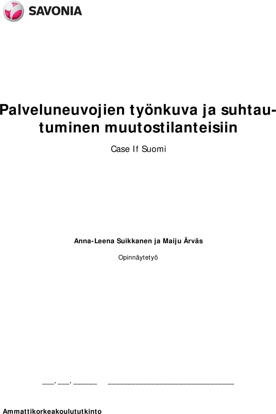 If Suomi Anna-Leena Suikkanen ja Maiju