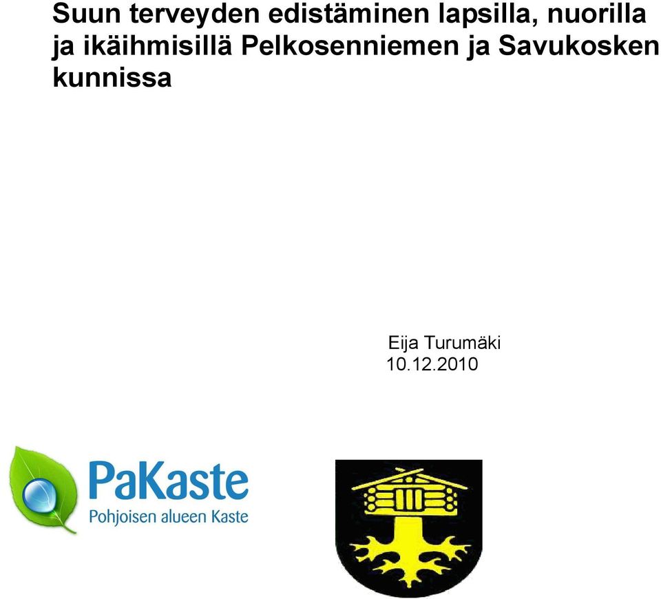 ikäihmisillä Pelkosenniemen ja