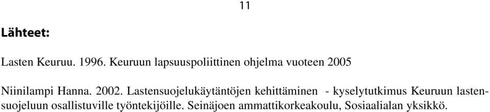 2002. Lastensuojelukäytäntöjen kehittäminen - kyselytutkimus