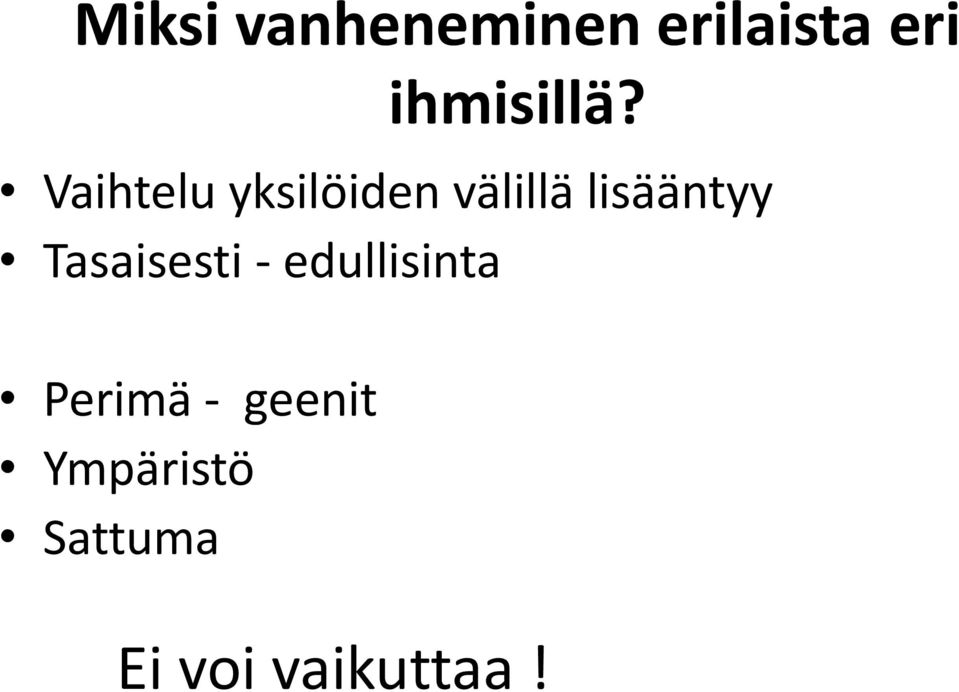 Vaihtelu yksilöiden välillä lisääntyy