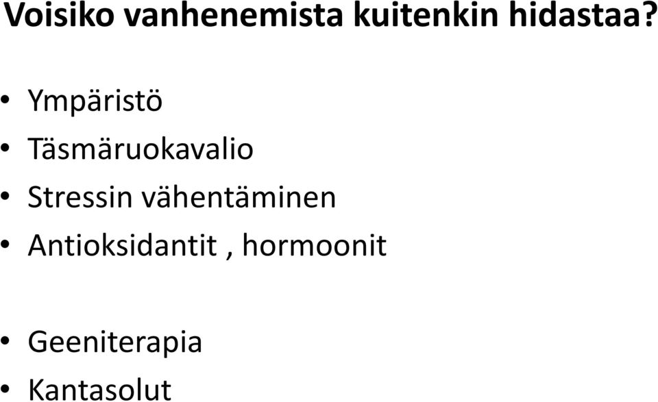 Ympäristö Täsmäruokavalio Stressin