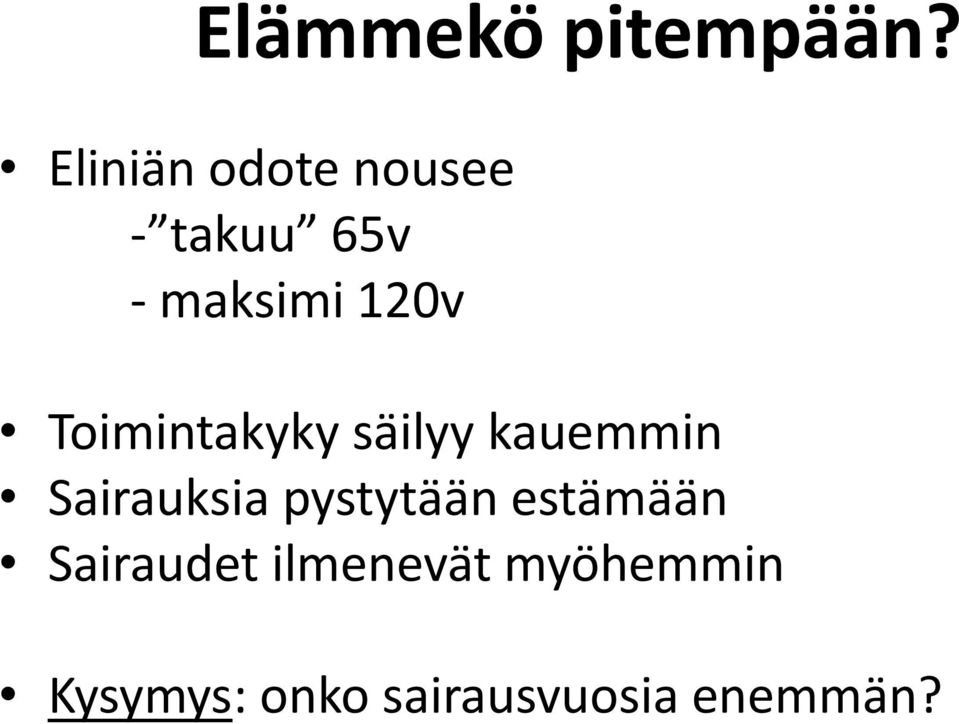 Toimintakyky säilyy kauemmin Sairauksia