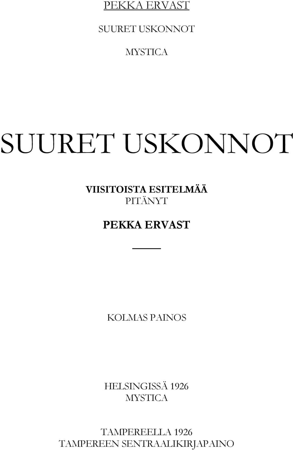 ERVAST KOLMAS PAINOS HELSINGISSÄ 1926 MYSTICA