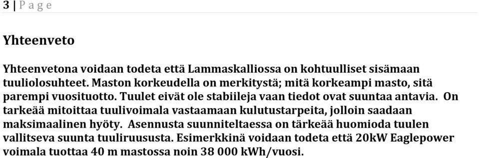 tuuleteivätolestabiilejavaantiedotovatsuuntaaantavia.