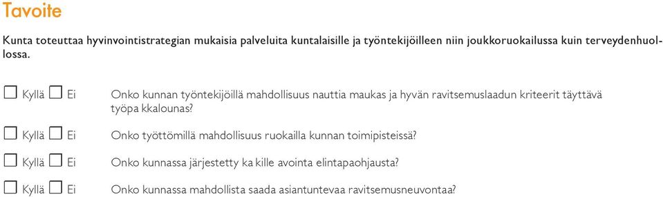 Onko kunnan työntekijöillä mahdollisuus nauttia maukas ja hyvän ravitsemuslaadun kriteerit täyttävä työpa