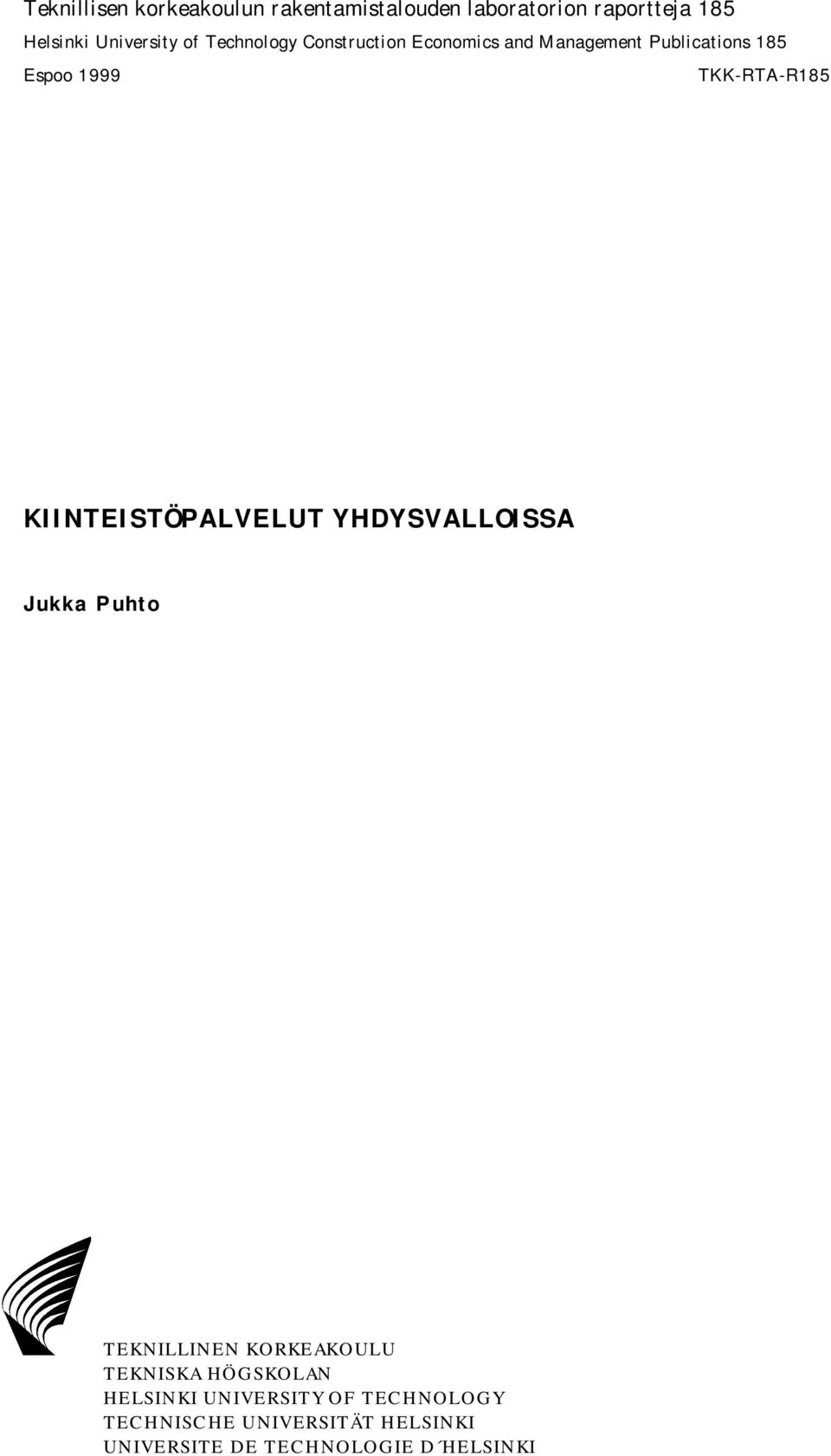 KIINTEISTÖPALVELUT YHDYSVALLOISSA Jukka Puhto TEKNILLINEN KORKEAKOULU TEKNISKA HÖGSKOLAN