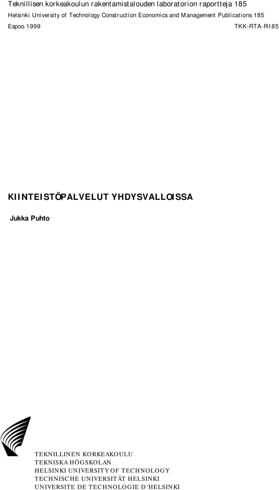 KIINTEISTÖPALVELUT YHDYSVALLOISSA Jukka Puhto TEKNILLINEN KORKEAKOULU TEKNISKA HÖGSKOLAN