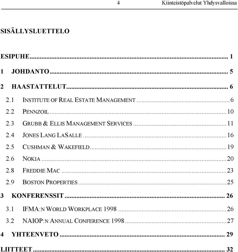 4 JONES LANG LASALLE...16 2.5 CUSHMAN & WAKEFIELD...19 2.6 NOKIA...20 2.8 FREDDIE MAC...23 2.