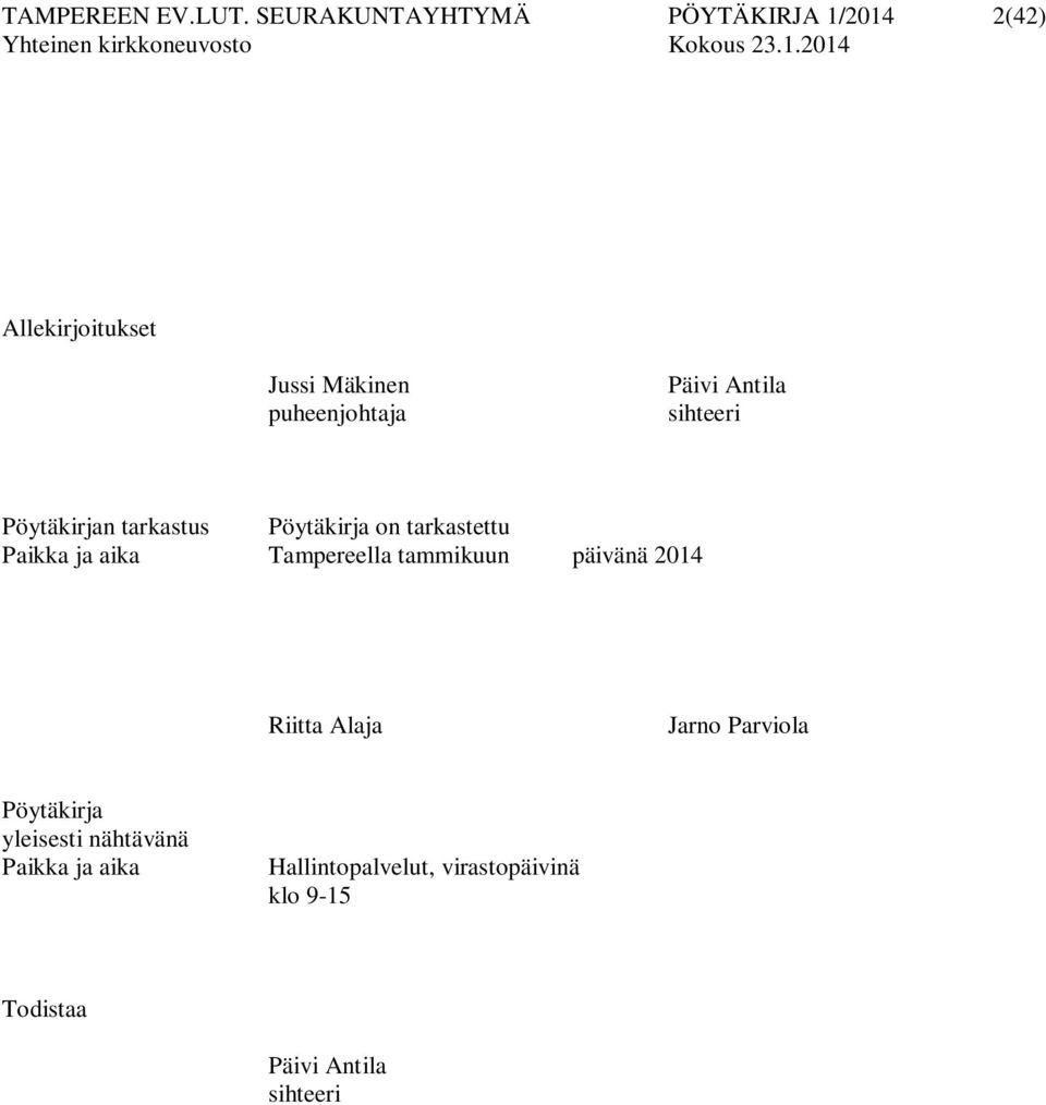 Antila sihteeri Pöytäkirjan tarkastus Pöytäkirja on tarkastettu Paikka ja aika Tampereella