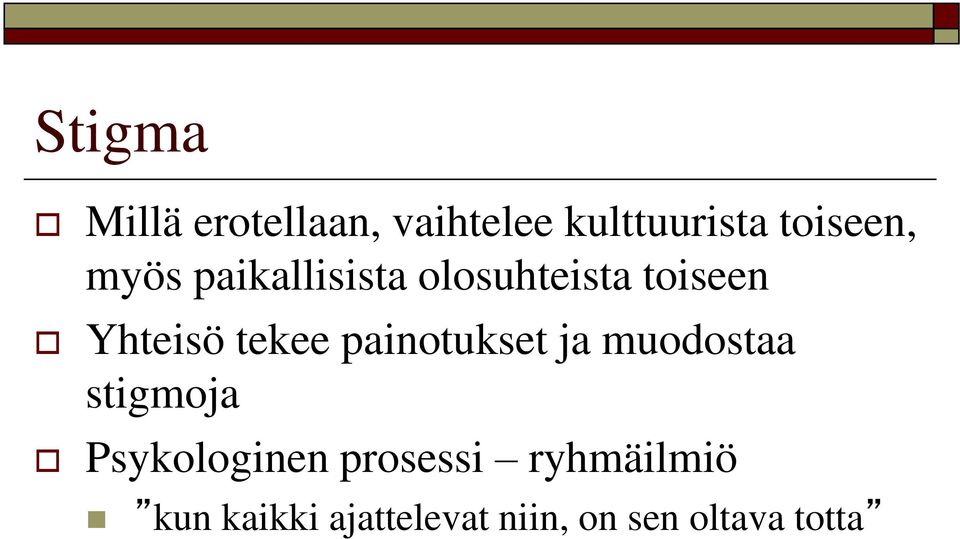 painotukset ja muodostaa stigmoja Psykologinen prosessi