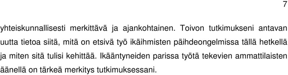 ikäihmisten päihdeongelmissa tällä hetkellä ja miten sitä tulisi