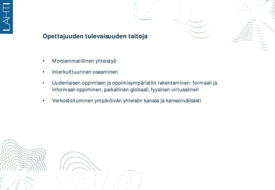 rakentaminen: formaali ja informaali oppiminen, paikallinen-globaali,