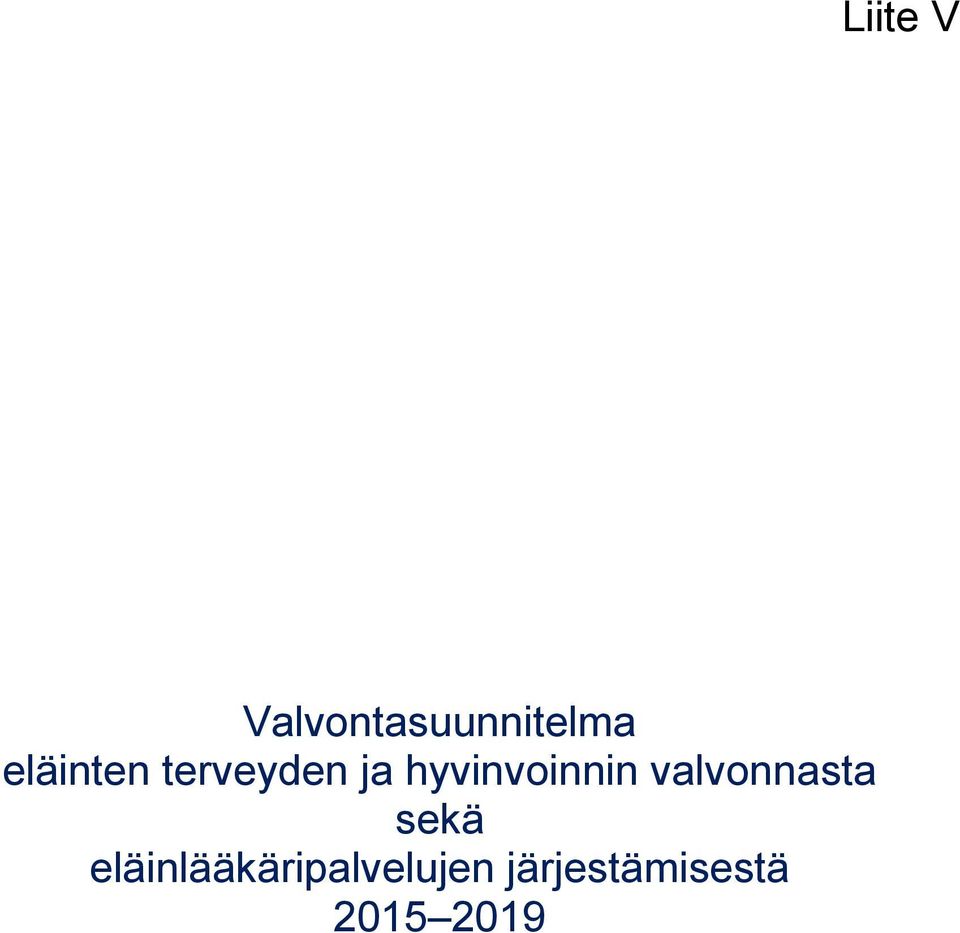 valvonnasta sekä