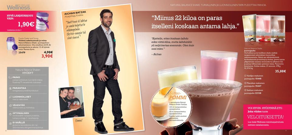 Ota mitallinen (0,45 dl) juomajauhetta ja sekoita 1,5 dl kylmää vettä. Ravista hyvin.