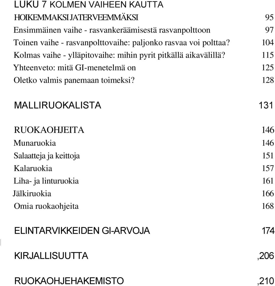 115 Yhteenveto: mitä GI-menetelmä on 125 Oletko valmis panemaan toimeksi?