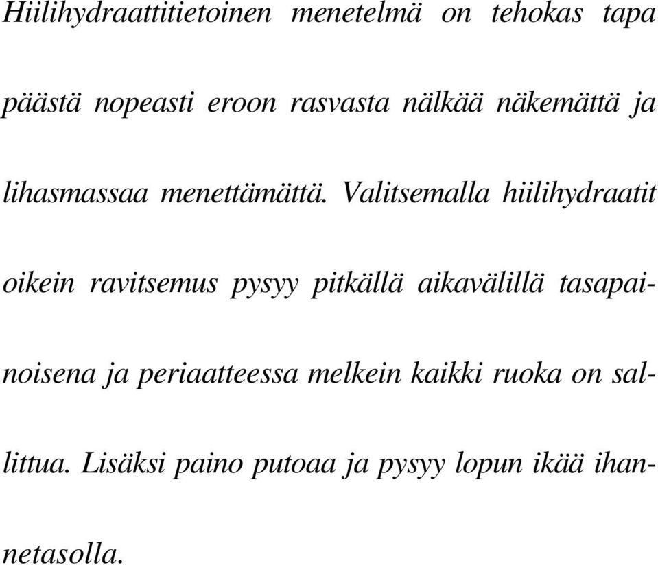 Valitsemalla hiilihydraatit oikein ravitsemus pysyy pitkällä aikavälillä