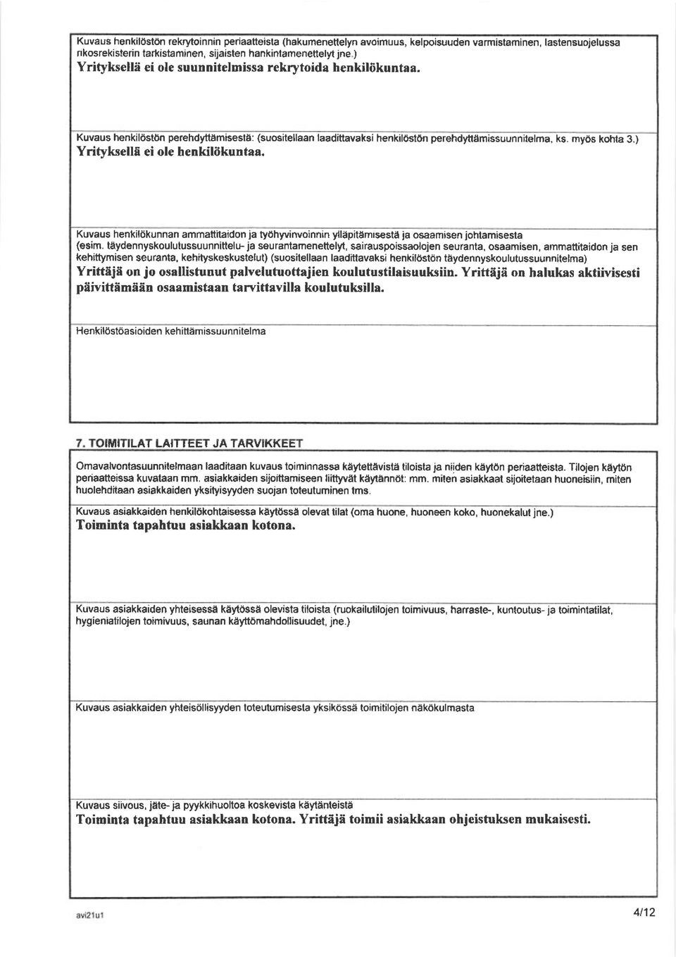 ) Yrityksellf, ei ole henkiliikuntaa. Kuvaus henkil0kunnan ammattitaidon ja tyohyvinvoinnin yllepitemrsestd ia osaamisen johtamisesta (esim.