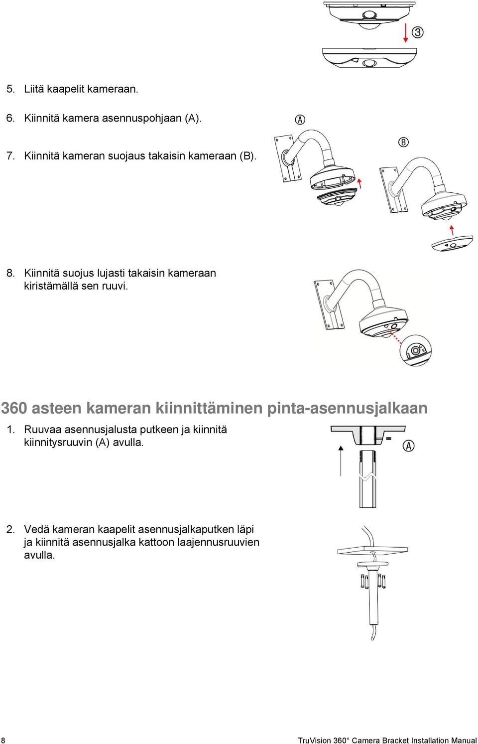 360 asteen kameran kiinnittäminen pinta-asennusjalkaan 1.