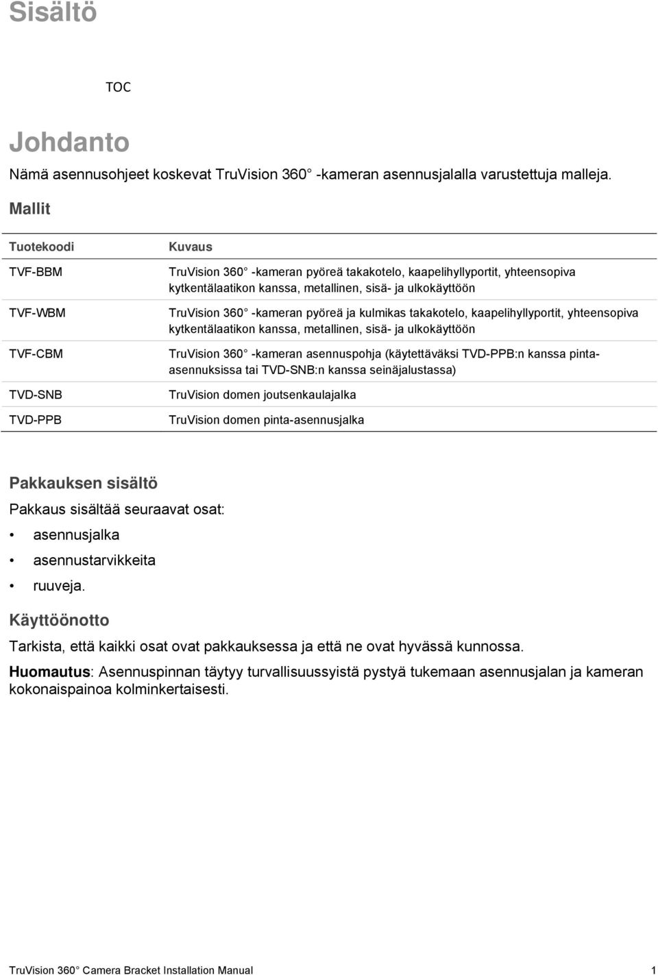 TruVision 360 -kameran pyöreä ja kulmikas takakotelo, kaapelihyllyportit, yhteensopiva kytkentälaatikon kanssa, metallinen, sisä- ja ulkokäyttöön TruVision 360 -kameran asennuspohja (käytettäväksi