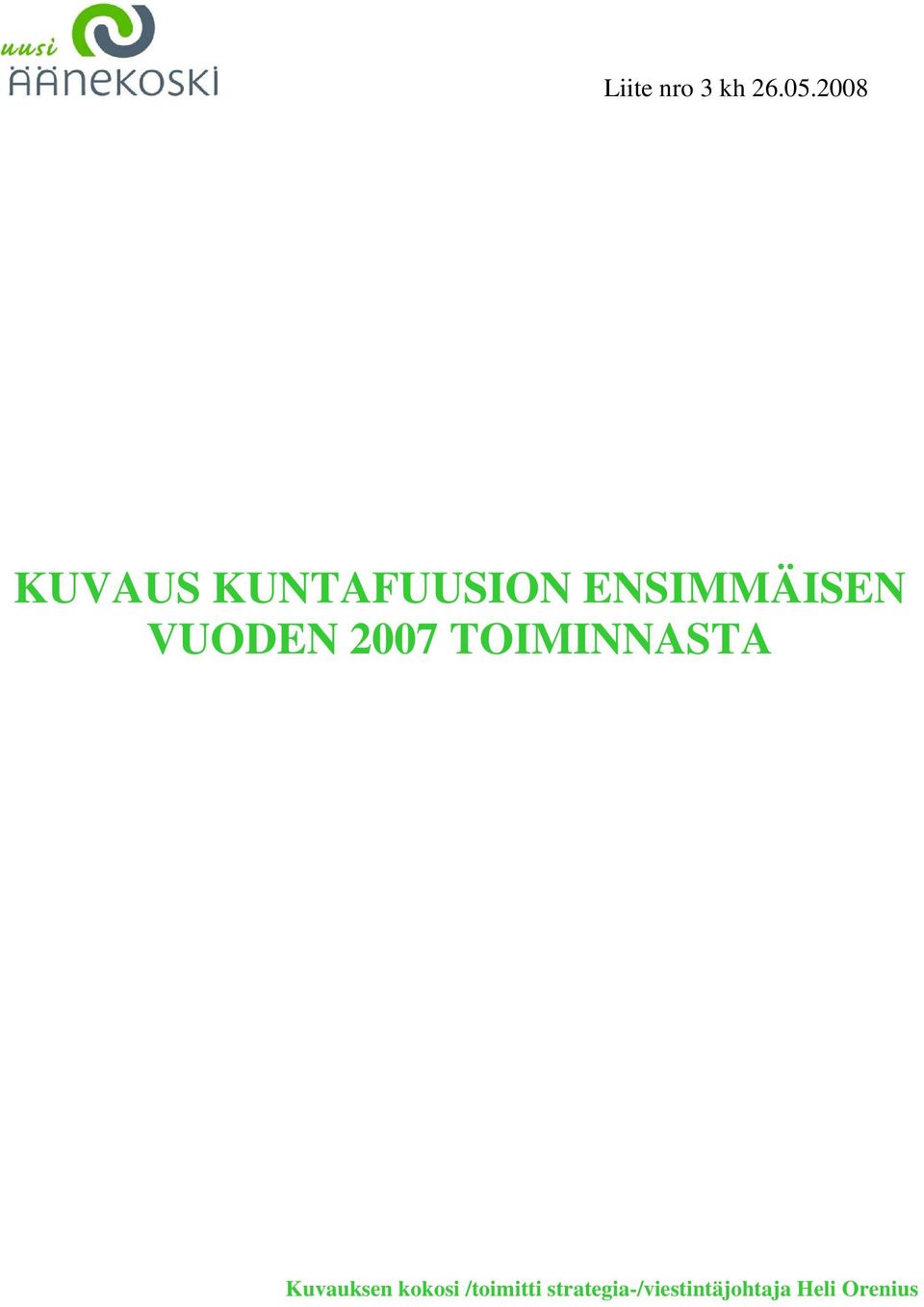 VUODEN 2007 TOIMINNASTA Kuvauksen