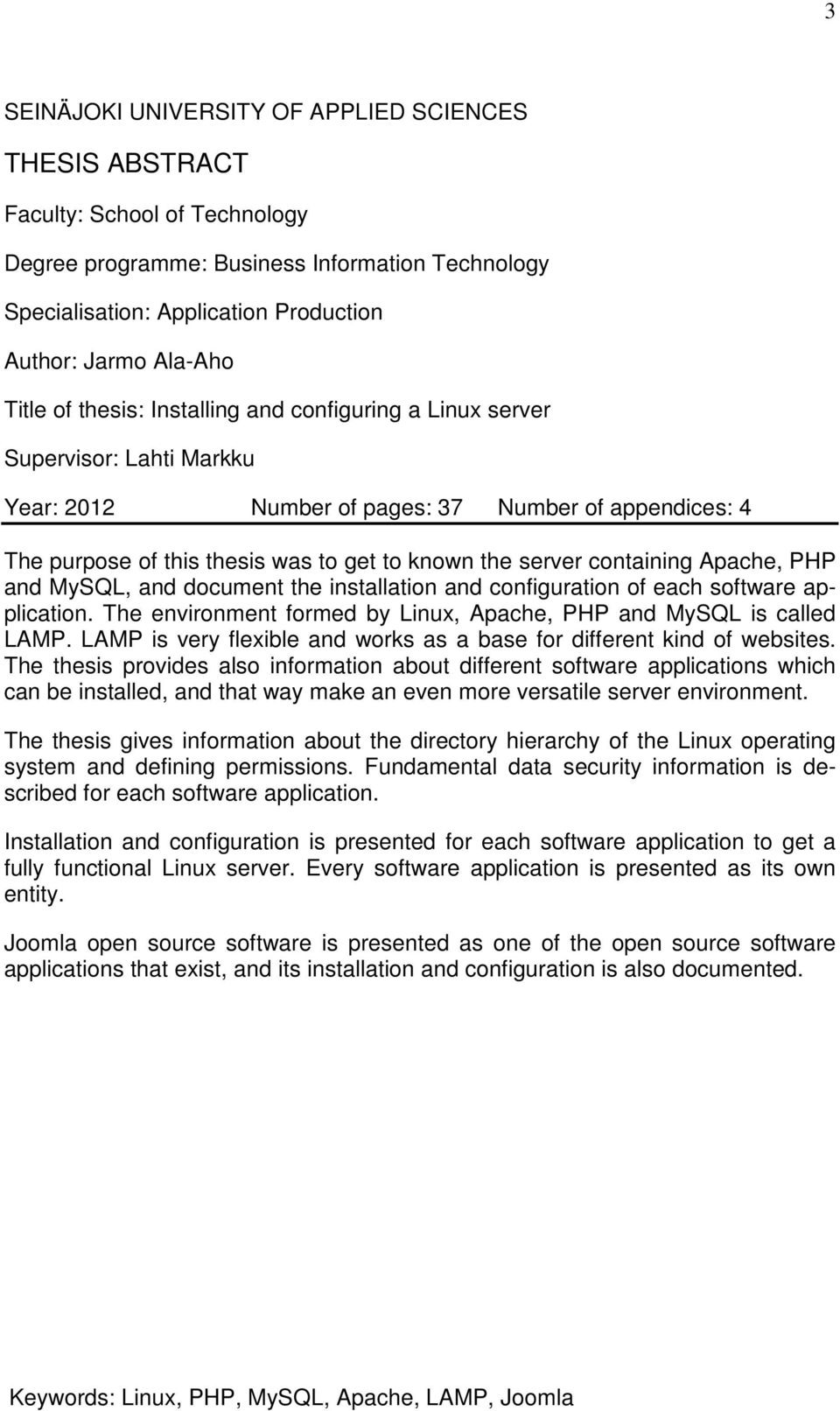 containing Apache, PHP and MySQL, and document the installation and configuration of each software application. The environment formed by Linux, Apache, PHP and MySQL is called LAMP.