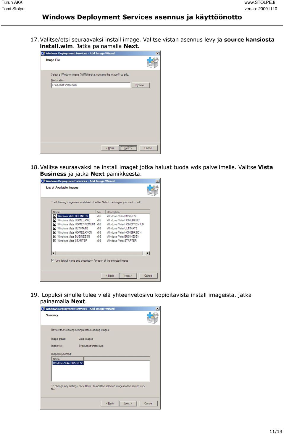 Valitse seuraavaksi ne install imaget jotka haluat tuoda wds palvelimelle.