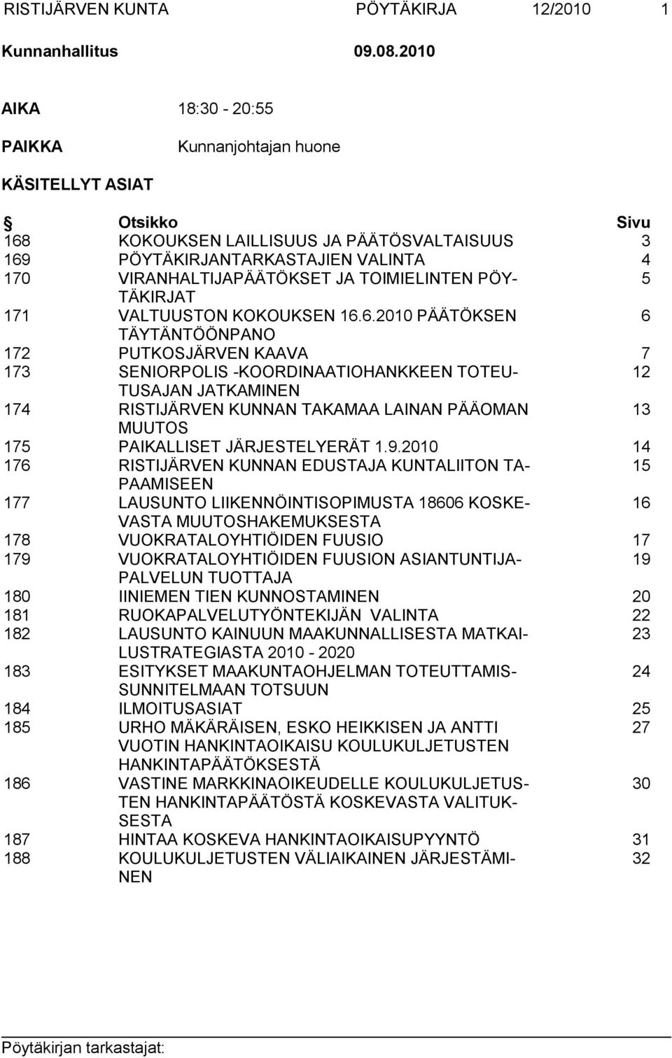 TOIMIELINTEN PÖY- 5 TÄKIRJAT 171 VALTUUSTON KOKOUKSEN 16.