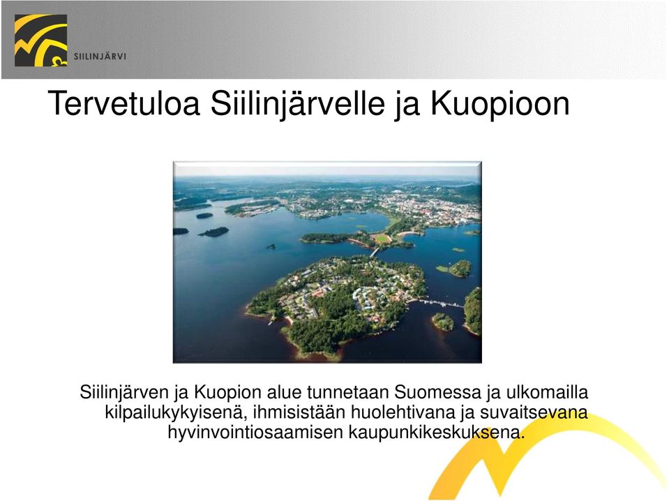 ja ulkomailla kilpailukykyisenä, ihmisistään