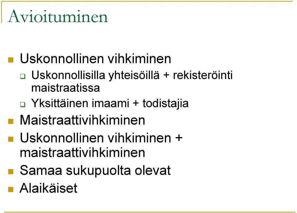 imaami + todistajia Maistraattivihkiminen Uskonnollinen